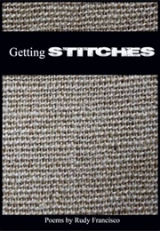 Getting Stitches (Rudy Francisco)