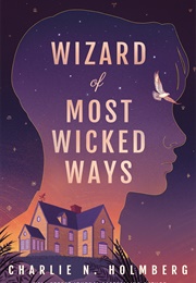 Wizard of Most Wicked Ways (Charlie N. Holmberg)