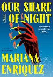 Our Share of Night (Mariana Enriquez)