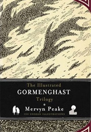 The Illustrated Gormenghast Trilogy: 100 Unseen Illustrations (Peake, Mervyn)
