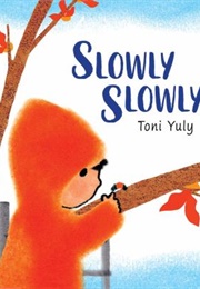 Slowly, Slowly (Toni Yuly)