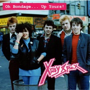Oh Bondage! Up Yours! - X-Ray Spex
