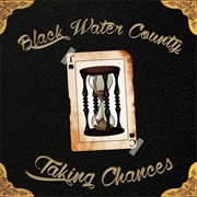 Black Water County - Taking Chances (2016)