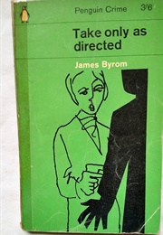 Take Only as Directed (James Byrom)