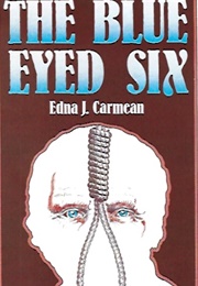 The Blue Eyed Six (Edna Carmean)
