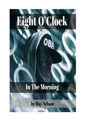 "Eight O'Clock in the Morning" (Ray Nelson)