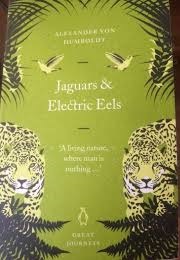 Jaguars & Electric Eels (Alexander Von Humboldt)