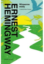 "Wiosenne Wody" (Ernest Hemingway)