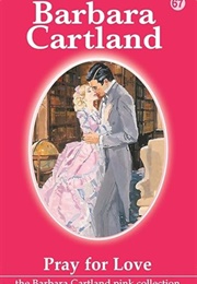 Pray for Love (Barbara Cartland)