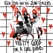 Pretty Good for a Girl Band (Teen Jesus and the Jeans Teasers, 2022)
