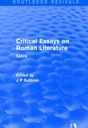 Satire: Critical Essays on Roman Literature (J.P. Sullivan Et Al.)