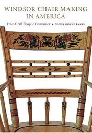 Windsor-Chair Making in America: From Craft Shop to Consumer (Nancy Evans)