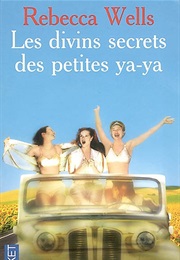 Les Divins Secrets Des Petites Ya-Ya (Rebecca Wells)