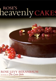 Rose's Heavenly Cakes (Rose Levy Berenbaum)