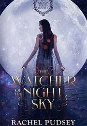 The Watcher of the Night Sky (Rachel Pudsey)