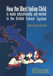 How the West Indian Child Is Made Educationally Sub-Normal in the British School System (Bernard Coard)