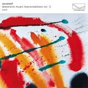Sunroof - Electronic Music Improvisations Vol. 3