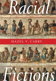 Racial Fictions (Hazel V. Carby)