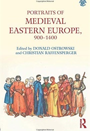 Portraits of Medieval Eastern Europe (Christian Raffensperger)