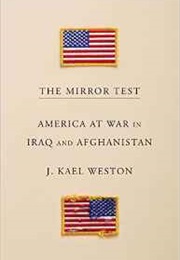 The Mirror Test: America at War in Iraq and Afghanistan (J. Kael Weston)