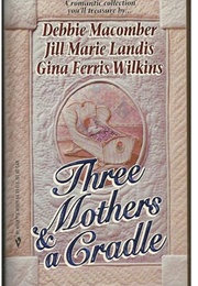 Three Mothers & a Cradle (Macomber, Landis & Wilkins)