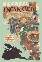 Recipes for an Unexpected Afterlife (Deston J Munden)