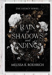 Rain of Shadows and Endings (Melissa K. Roehrich)