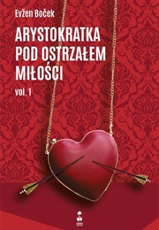 Arystokratka Pod Ostrzałem Miłości Vol1 (Evžen Boček)