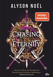 Chasing Eternity / Stealing Infinity #3 (Alyson Noël)