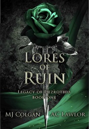 Lores of Ruin (MJ Colgan, AC Lawlor)