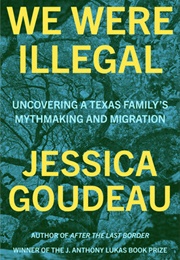 We Were Illegal (Jessica Goudeau)