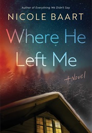 Where He Left Me (Nicole Baart)
