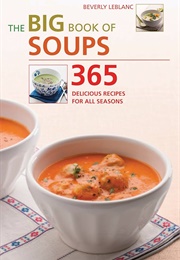 The Big Book of Soups (Leblanc, Beverly)