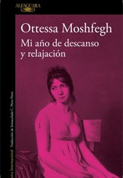 Mi Año De Descanso Y Relajación (Ottesa Moshfegh)