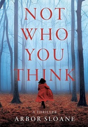 Not Who You Think (Arbor Sloane)