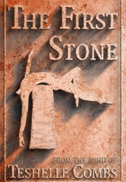 The First Stone (Teshelle Combs)