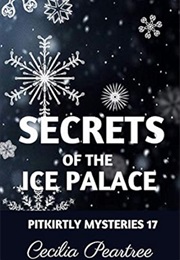 Secrets of the Ice Palace (Cecilia Peartree)