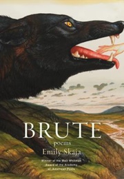 Brute: Poems (Emily Skaja)