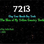 #7425 the Skin of My Yellow Country Teeth by Clap Your Hands Say Yeah