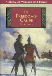 In Freedom's Cause (G. A. Henty)