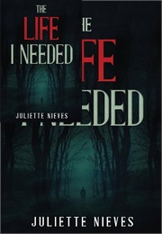 The Life I Needed (Juliette Nieves)