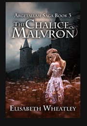 The Chalice of Malvron (Elisabeth Wheatley)