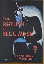 The Return of Blue Mask: US Title of the Baron Returns (John Creasey as Anthony Morton)