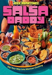 Salsa Daddy: A Cookbook (Rick Martínez)