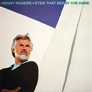 Eyes That See in the Dark - Kenny Rogers