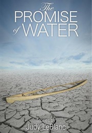 The Promise of Water (Judy Leblanc)