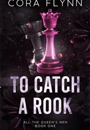 To Catch a Rook (Cora Flynn)