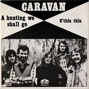 Caravan - A Hunting We Shall Go