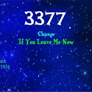 #8244 If You Leave Me Now by Chicago