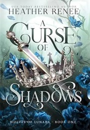 A Curse of Shadows (Heather Renee)